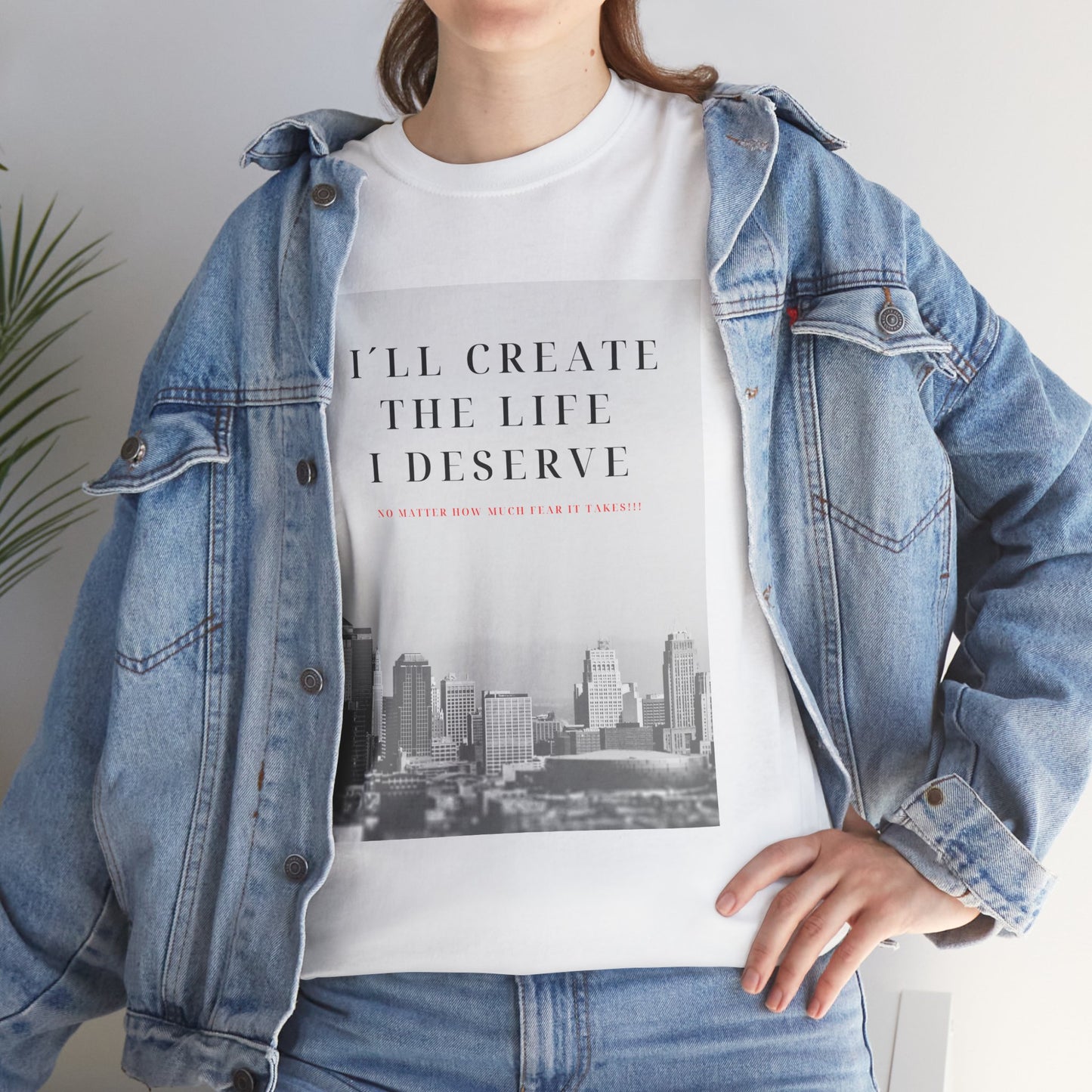 Motivational Graphic Tee — "I'll Create the Life I Deserve" Cityscape