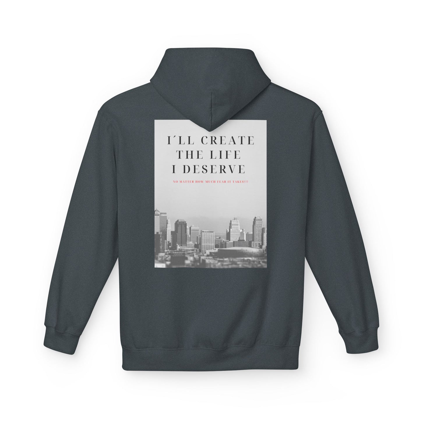 Motivational 'I'll Create the Life I Deserve' Hoodie — Inspirational Cityscape Fleece