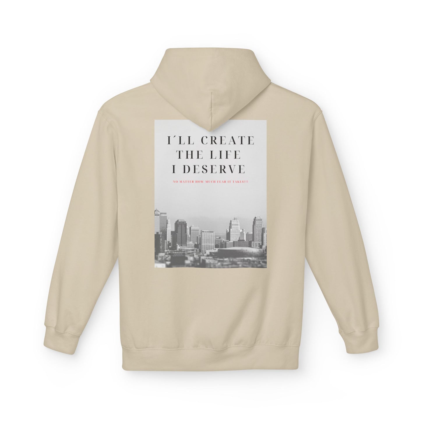 Motivational 'I'll Create the Life I Deserve' Hoodie — Inspirational Cityscape Fleece