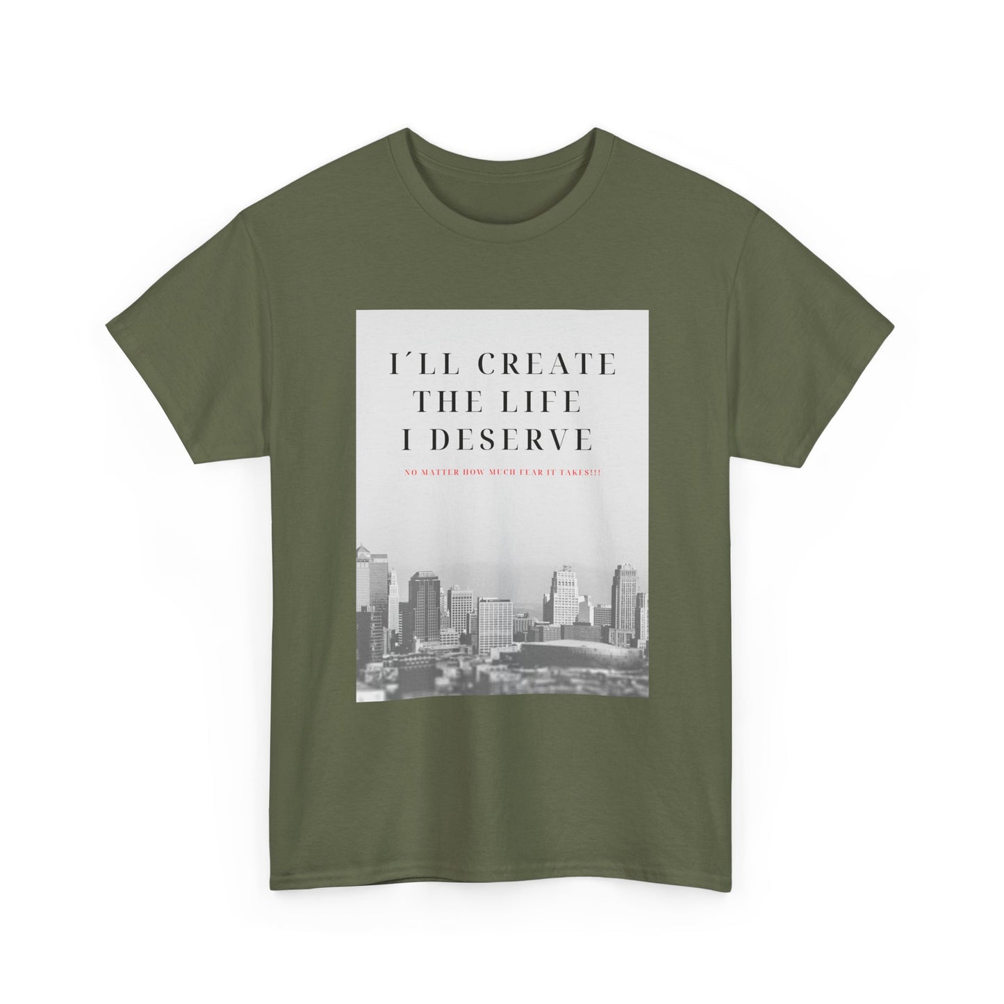 Motivational Graphic Tee — "I'll Create the Life I Deserve" Cityscape