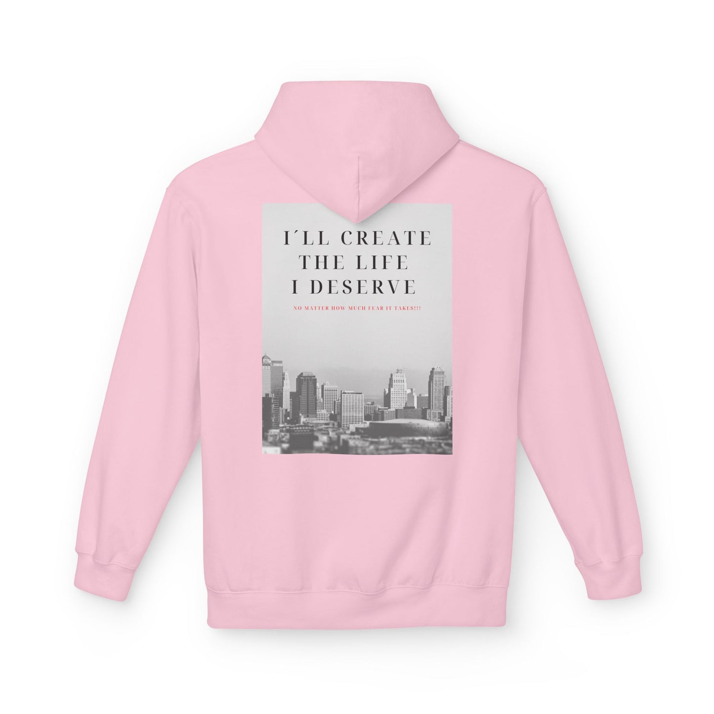 Motivational 'I'll Create the Life I Deserve' Hoodie — Inspirational Cityscape Fleece
