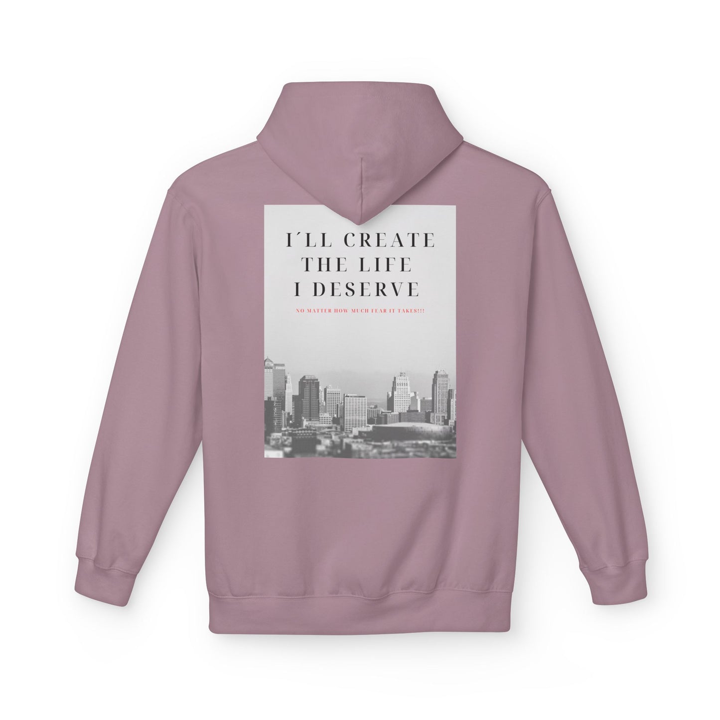 Motivational 'I'll Create the Life I Deserve' Hoodie — Inspirational Cityscape Fleece