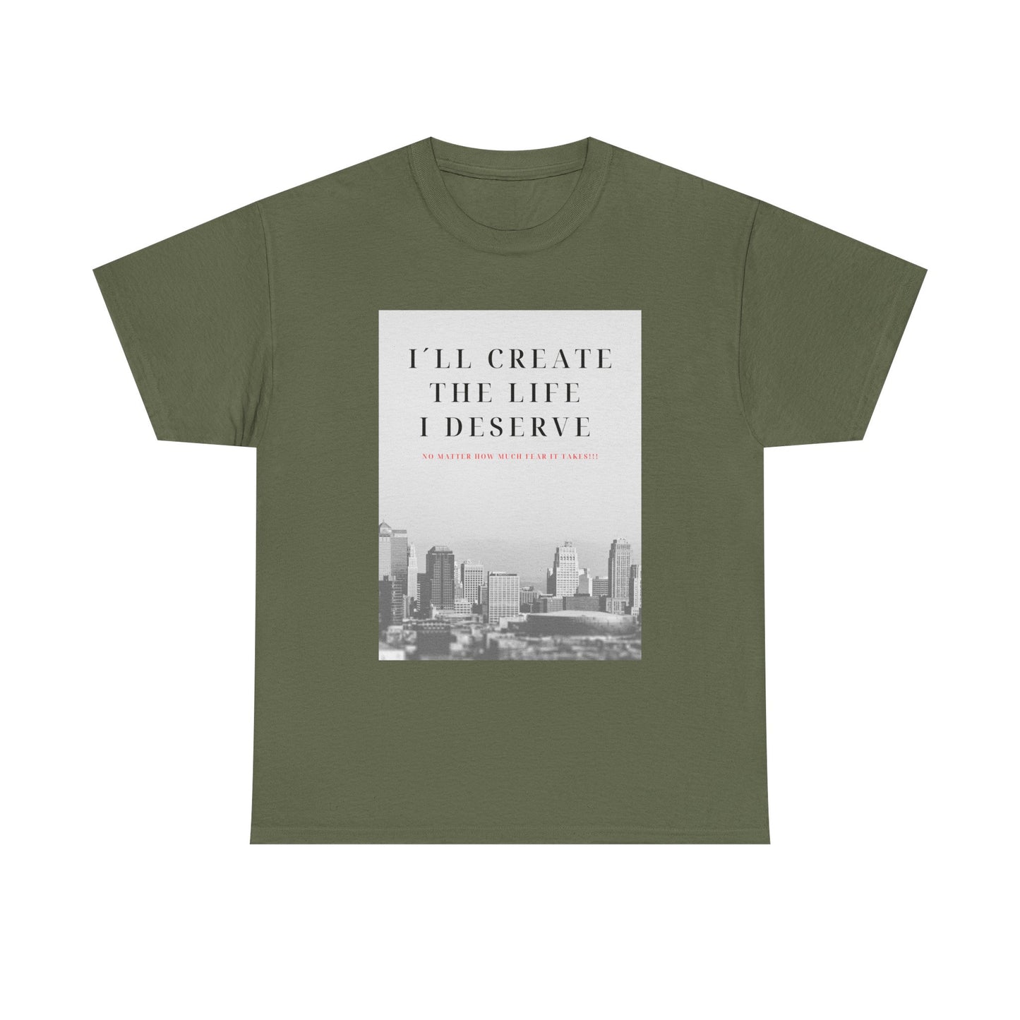Motivational Graphic Tee — "I'll Create the Life I Deserve" Cityscape