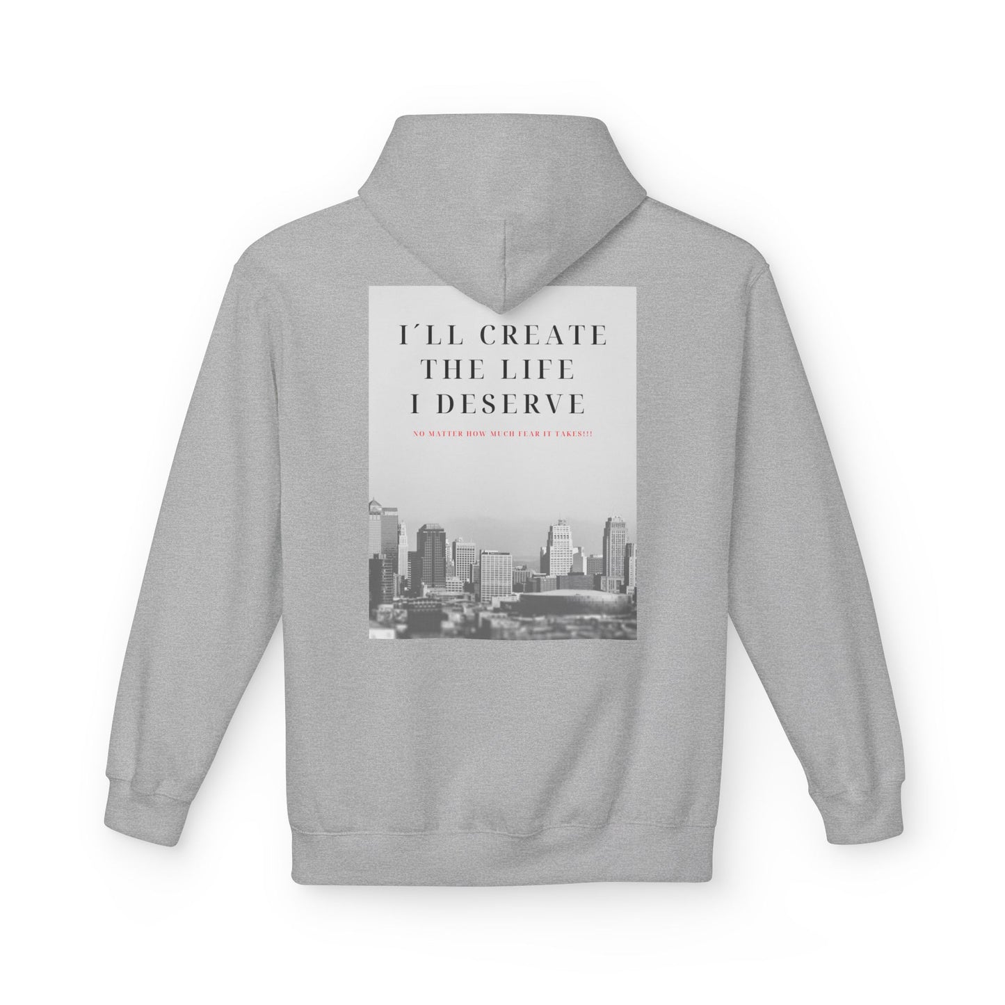 Motivational 'I'll Create the Life I Deserve' Hoodie — Inspirational Cityscape Fleece