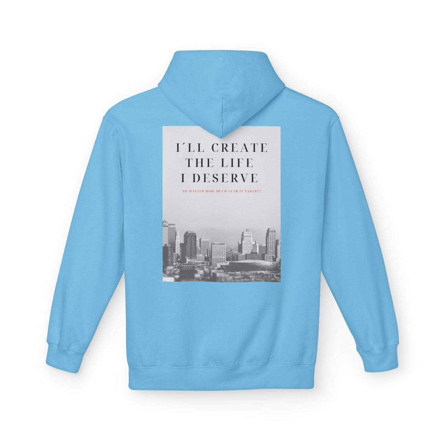 Motivational 'I'll Create the Life I Deserve' Hoodie — Inspirational Cityscape Fleece