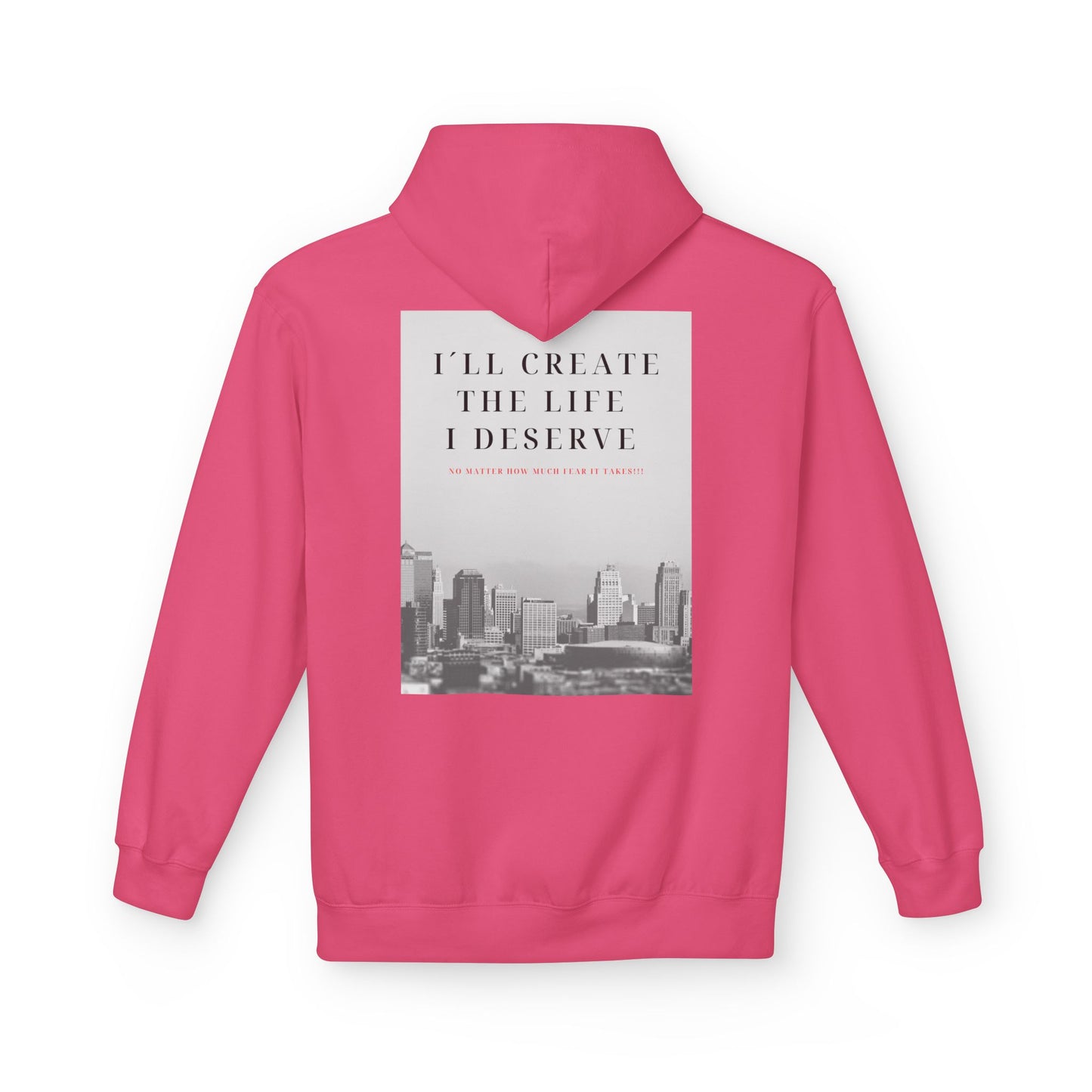 Motivational 'I'll Create the Life I Deserve' Hoodie — Inspirational Cityscape Fleece