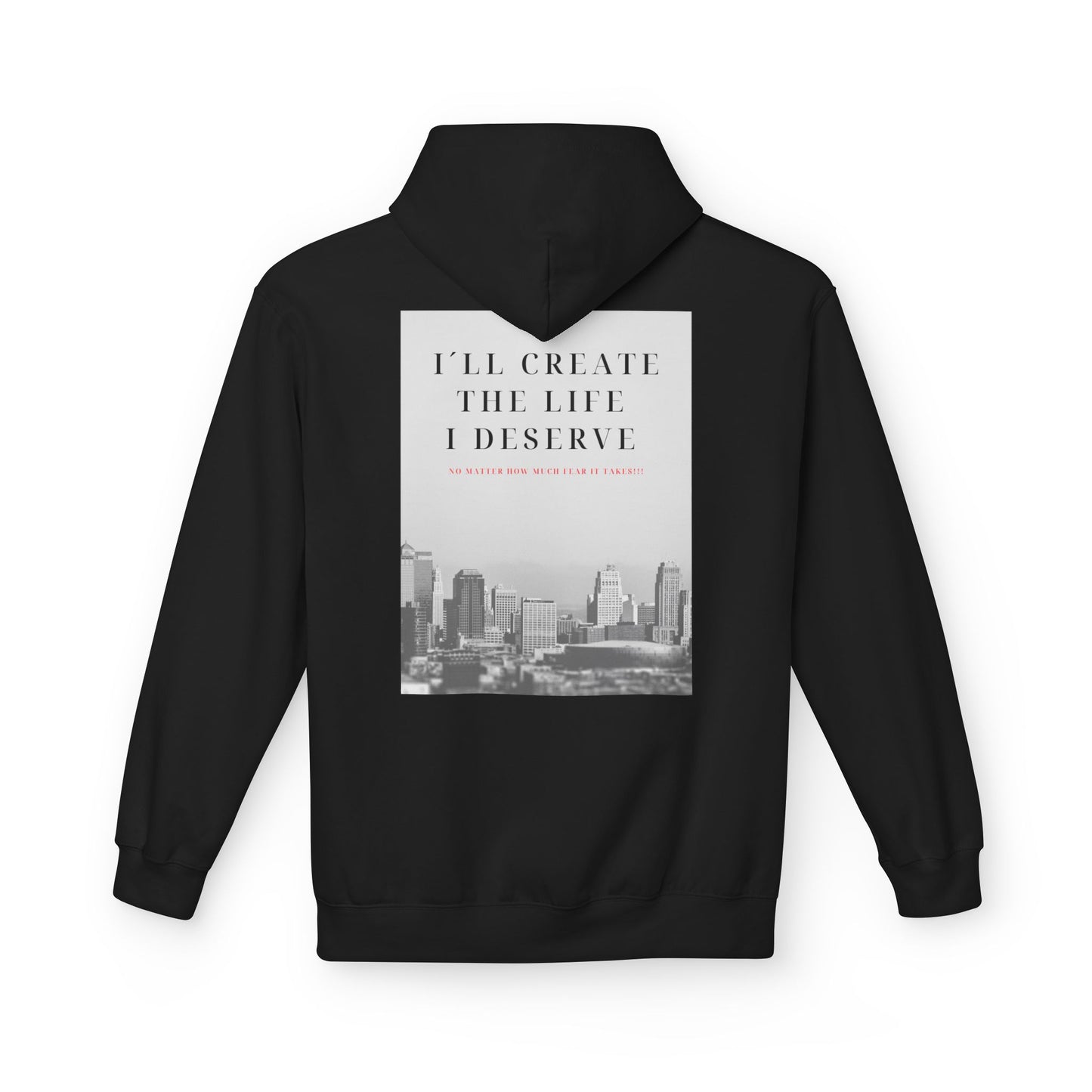 Motivational 'I'll Create the Life I Deserve' Hoodie — Inspirational Cityscape Fleece