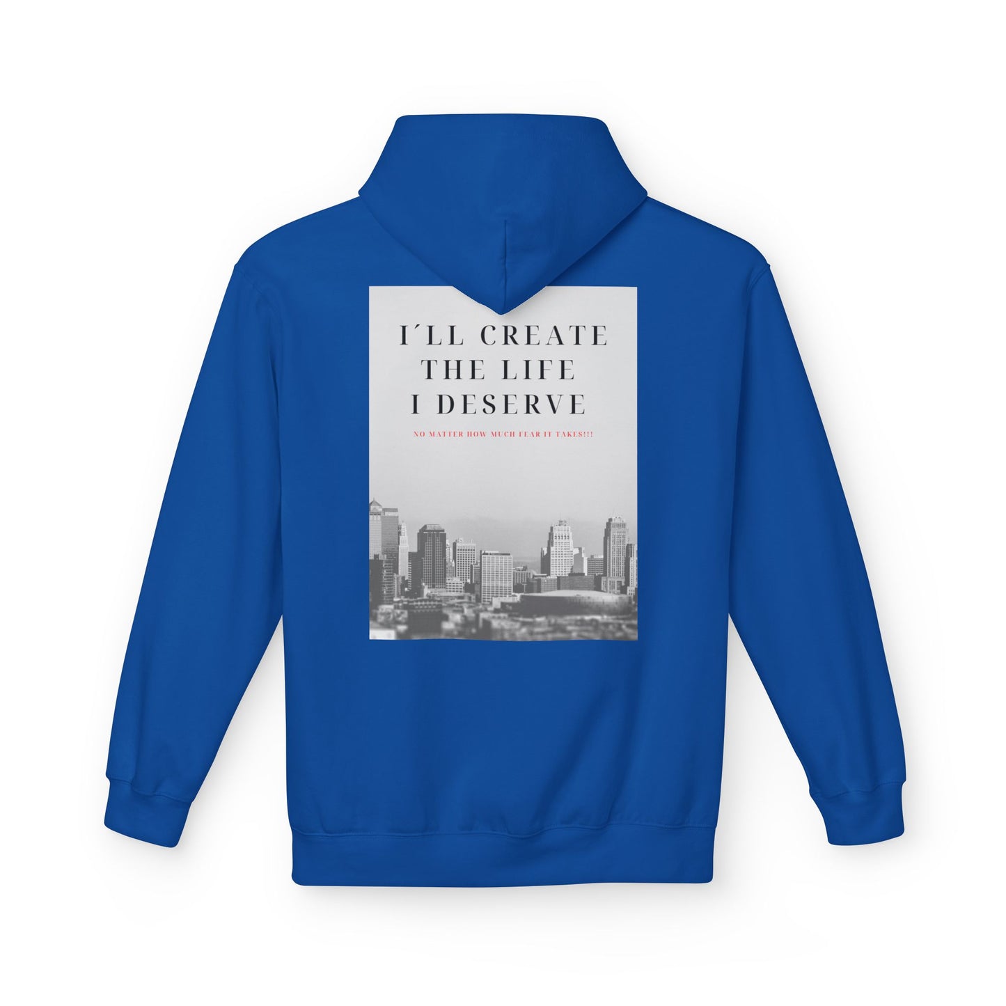 Motivational 'I'll Create the Life I Deserve' Hoodie — Inspirational Cityscape Fleece
