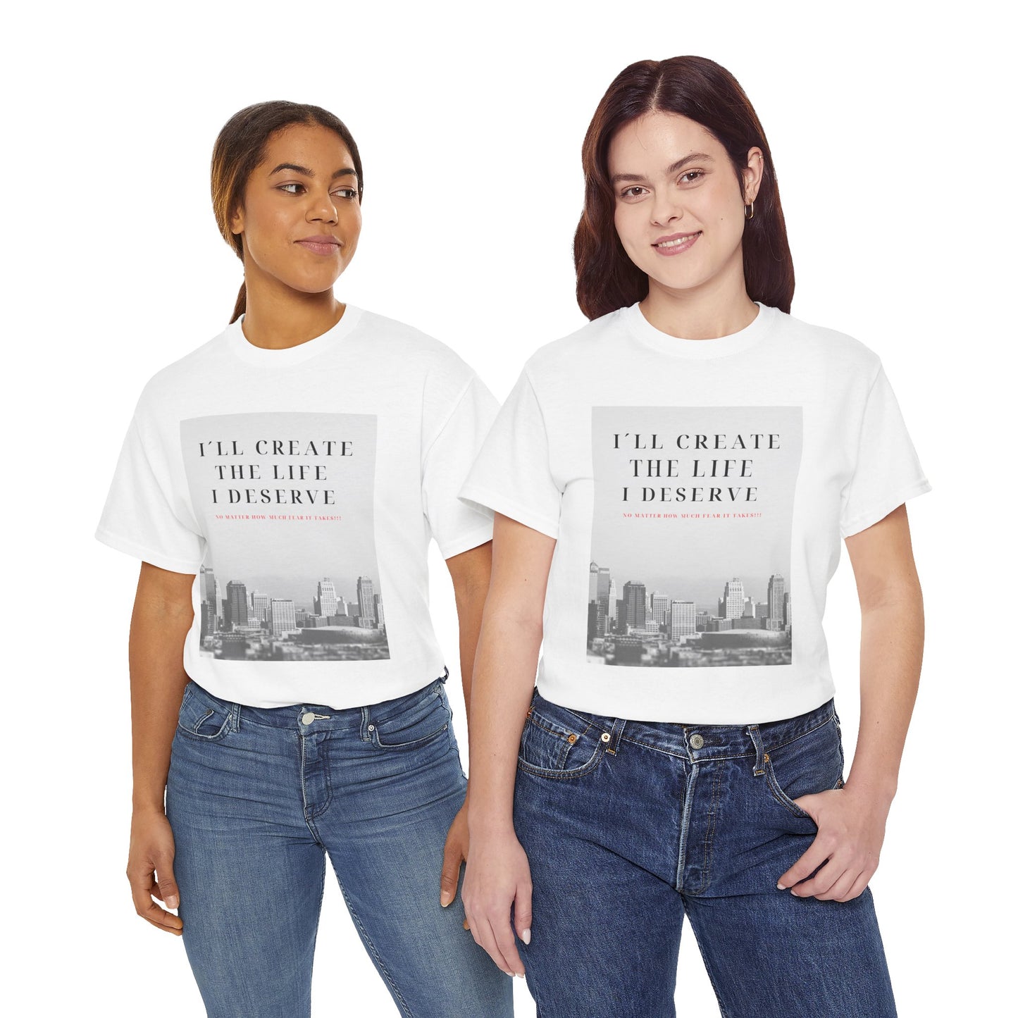 Motivational Graphic Tee — "I'll Create the Life I Deserve" Cityscape
