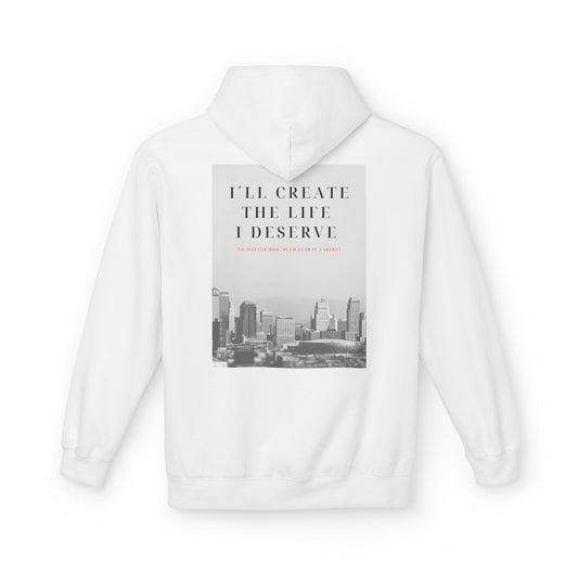 Motivational 'I'll Create the Life I Deserve' Hoodie — Inspirational Cityscape Fleece