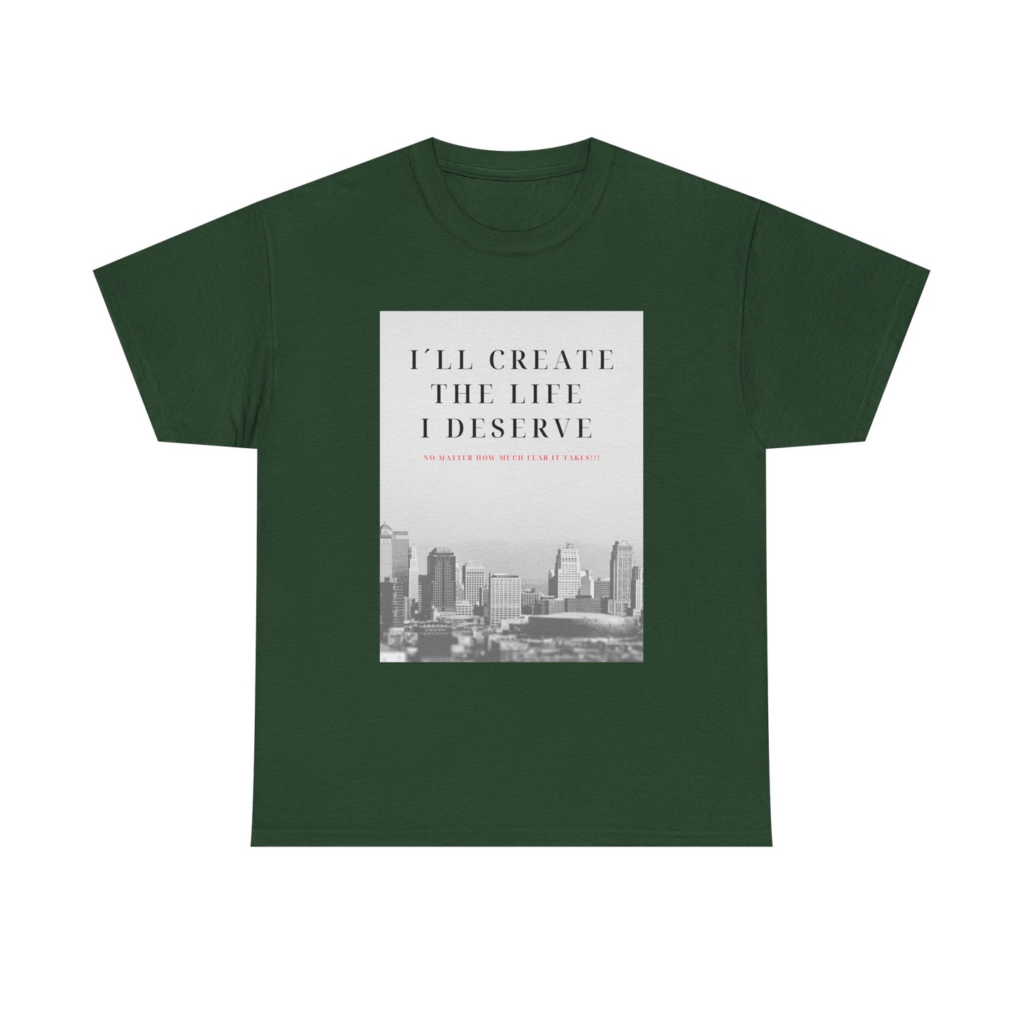 Motivational Graphic Tee — "I'll Create the Life I Deserve" Cityscape